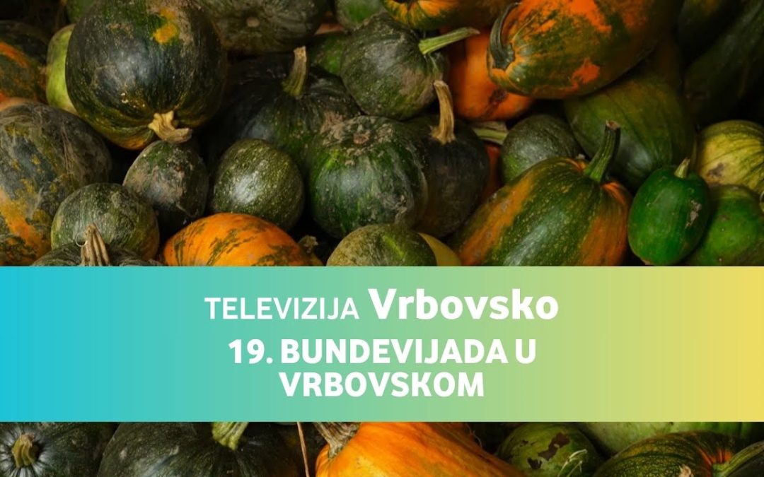 TELEVIZIJA VRBOVSKO E06 – 19. Bundevijada u Vrbovskom, 27.09.2023. godine