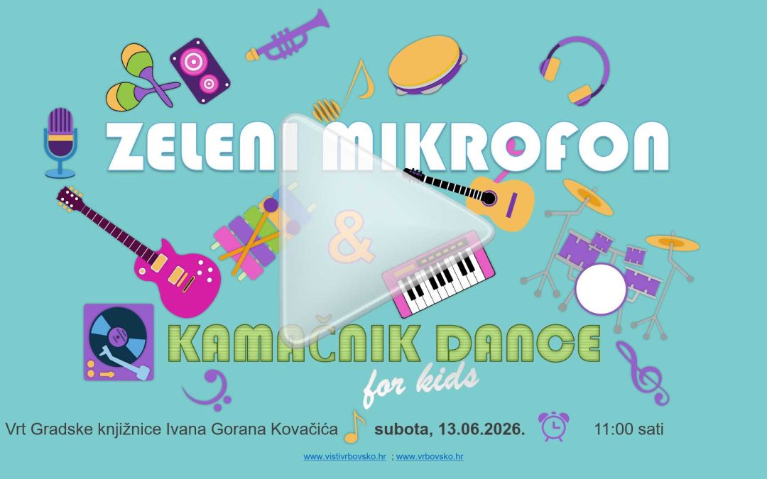 13.06.2026. GODINE – ZELENI MIKROFON & KAMAČNIK DANCE