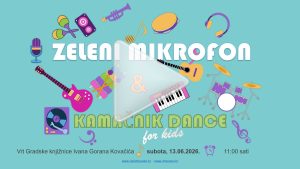 13.06.2026. GODINE - ZELENI MIKROFON & KAMAČNIK DANCE
